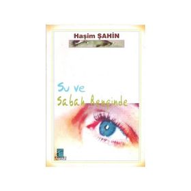 Su Ve Sabah Renginde - Haşim Şahin