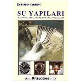 SU YAPILARI BARAJLAR, SAVAKLAR VE SU KUVVETI TESISLERI - MEHMET BERKÜN