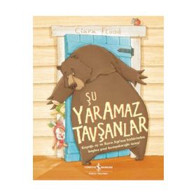 Şu Yaramaz Tavşanlar / Ciara Flood / İş Bankası Kültür Yayınları
