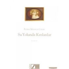 SU YOLUNDA KIRILANLAR - FATMA MANSUR COŞAR