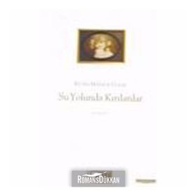 SU YOLUNDA KIRILANLAR - FATMA MANSUR COŞAR