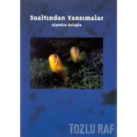 SUALTINDAN YANSIMALAR - ALPTEKIN BALOĞLU
