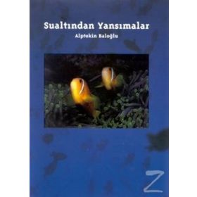 SUALTINDAN YANSIMALAR - ALPTEKIN BALOĞLU