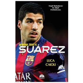 Suarez - Sıfırdan Zirveye - Luca Caioli