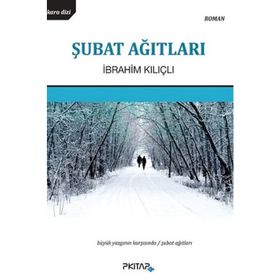 ŞUBAT AĞITLARI - İBRAHIM KILIÇLI