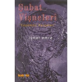 ŞUBAT VIŞNELERI YÜZÜMÜN PARÇALARI - İSMET EMRE