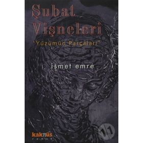 ŞUBAT VIŞNELERI YÜZÜMÜN PARÇALARI - İSMET EMRE