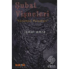 ŞUBAT VIŞNELERI YÜZÜMÜN PARÇALARI - İSMET EMRE