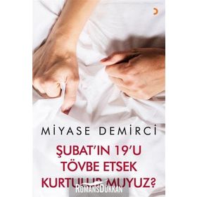 Şubat'ın 19'u Tövbe Etsek Kurtulur muyuz? - Miyase Demirci