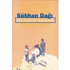 SÜBHAN DAĞI - RAHMETULLAH KARAKAYA