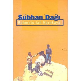 SÜBHAN DAĞI - RAHMETULLAH KARAKAYA