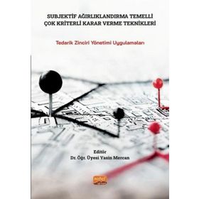 Subjektif Ağırlıklandırma Temelli Çok Kriterli Karar Verme Teknikleri Nobel Bilimsel Eserler
