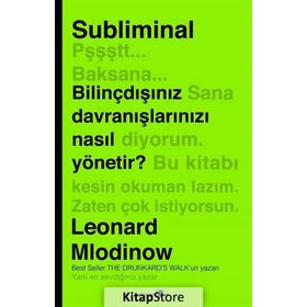 SUBLIMINAL BILINÇDIŞINIZ DAVRANIŞLARINIZI NASIL YÖNETIR - LEONARD MLODINOW