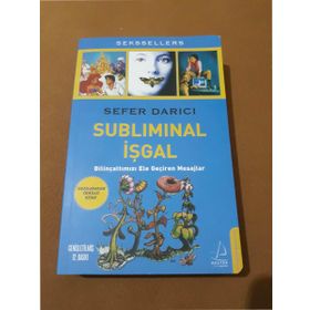 SUBLIMINAL İŞGAL BİLİNÇALTIMIZI ELE GEÇİREN MESAJLAR - SEFER DARICI