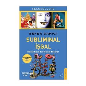 SUBLIMINAL İŞGAL BİLİNÇALTIMIZI ELE GEÇİREN MESAJLAR - SEFER DARICI