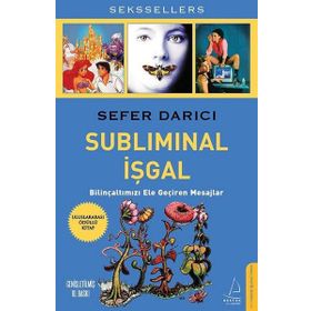 SUBLIMINAL İŞGAL BİLİNÇALTIMIZI ELE GEÇİREN MESAJLAR - SEFER DARICI