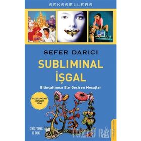 SUBLIMINAL İŞGAL BİLİNÇALTIMIZI ELE GEÇİREN MESAJLAR - SEFER DARICI