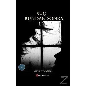 SUÇ BUNDAN SONRA - MEVLÜT OĞUZ