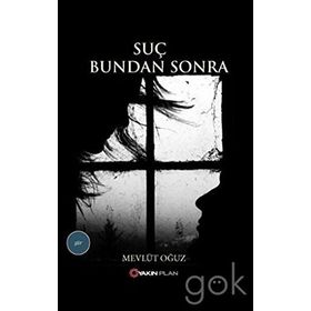 SUÇ BUNDAN SONRA - MEVLÜT OĞUZ