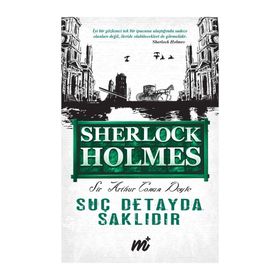 SUÇ DETAYDA SAKLIDIR - ARTHUR CONAN DOYLE