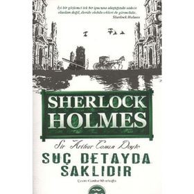 SUÇ DETAYDA SAKLIDIR - SHERLOCK HOLMES (CILTLI) - ARTHUR CONAN DOYLE
