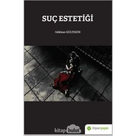Suç Estetiği - Gökhan Gültekin