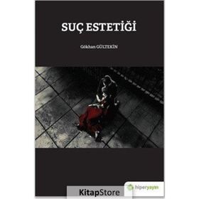 Suç Estetiği - Gökhan Gültekin