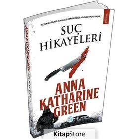 Suç Hikayeleri - Anna Katharine Green