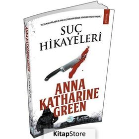 Suç Hikayeleri - Anna Katharine Green