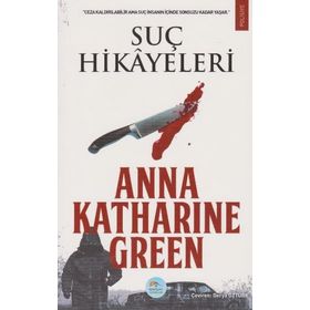Suç Hikayeleri - Anna Katharine Green