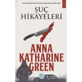 Suç Hikayeleri - Anna Katharine Green