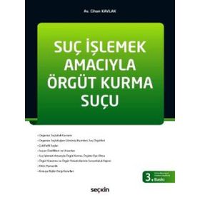 SUÇ İŞLEMEK AMACIYLA ÖRGÜT KURMA SUÇU - CIHAN KAVLAK