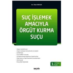 SUÇ İŞLEMEK AMACIYLA ÖRGÜT KURMA SUÇU - CIHAN KAVLAK