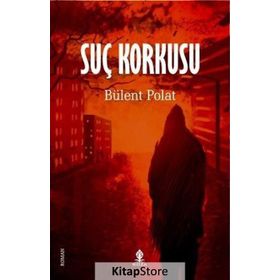 Suç Korkusu - Bülent Polat
