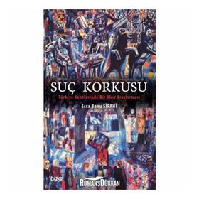 Suç Korkusu - Esra Banu Sipahi