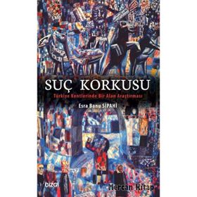 Suç Korkusu - Esra Banu Sipahi