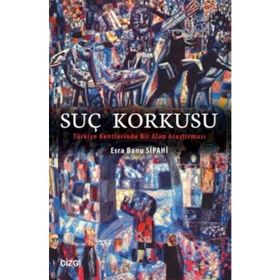 Suç Korkusu - Esra Banu Sipahi