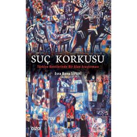 Suç Korkusu - Esra Banu Sipahi