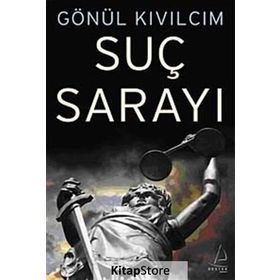 SUÇ SARAYI - GÖNÜL KIVILCIM