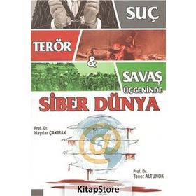 SUÇ TERÖR & SAVAŞ ÜÇGENİNDE SIBER DÜNYA - HAYDAR ÇAKMAK, TANER ALTUNOK