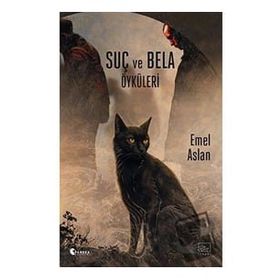 Suç ve Bela Öyküleri - Emel Aslan