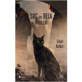 Suç ve Bela Öyküleri - Emel Aslan