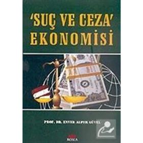 SUÇ VE CEZA EKONOMISI - ENVER ALPER GÜVEL