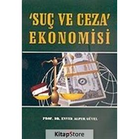 SUÇ VE CEZA EKONOMISI - ENVER ALPER GÜVEL