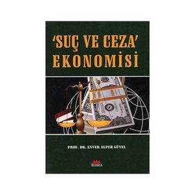 SUÇ VE CEZA EKONOMISI - ENVER ALPER GÜVEL