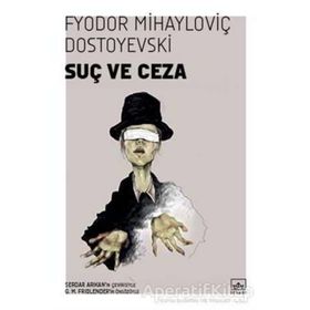 SUÇ VE CEZA (I. CILT) - FYODOR MİHAYLOVİÇ DOSTOYEVSKI
