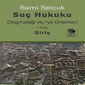 Suç Yargılama Süreci Hukuku Dogmatiği ve ya Grameri - Sami Selçuk