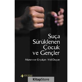 Suça Sürüklenen Çocuk ve Gençler / Veli Duyan