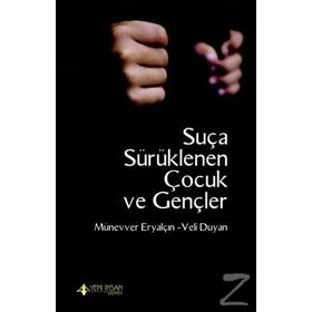 Suça Sürüklenen Çocuk ve Gençler / Veli Duyan