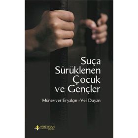 Suça Sürüklenen Çocuk ve Gençler / Veli Duyan